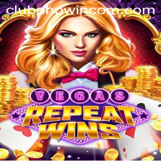 Experience the Thrill of VegasRepeatWins with CLUBPHP.WIN